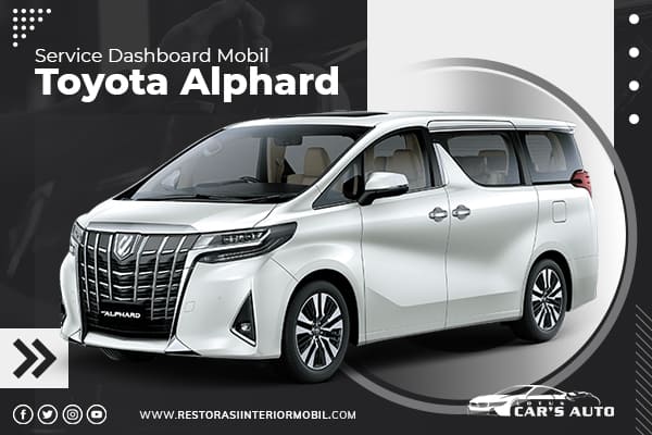 Service-Dashboard-Mobil-Toyota-Alphard Service-Dashboard-Mobil-Toyota-Alphard