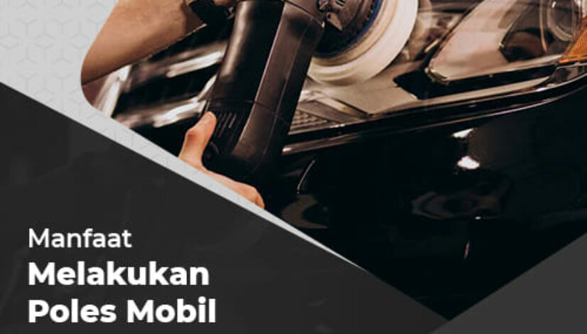 Manfaat-Melakukan-Poles-Mobil